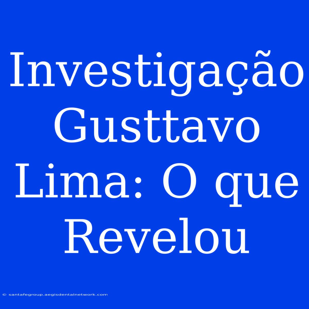 Investigação Gusttavo Lima: O Que Revelou