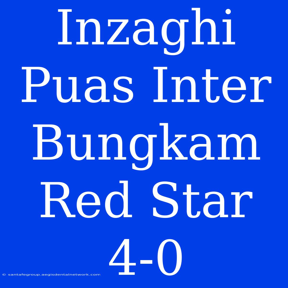 Inzaghi Puas Inter Bungkam Red Star 4-0