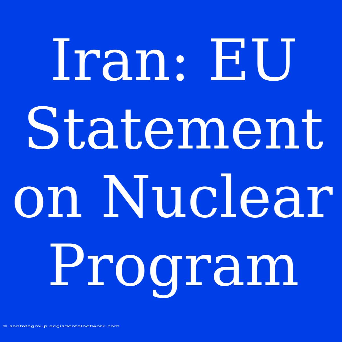 Iran: EU Statement On Nuclear Program