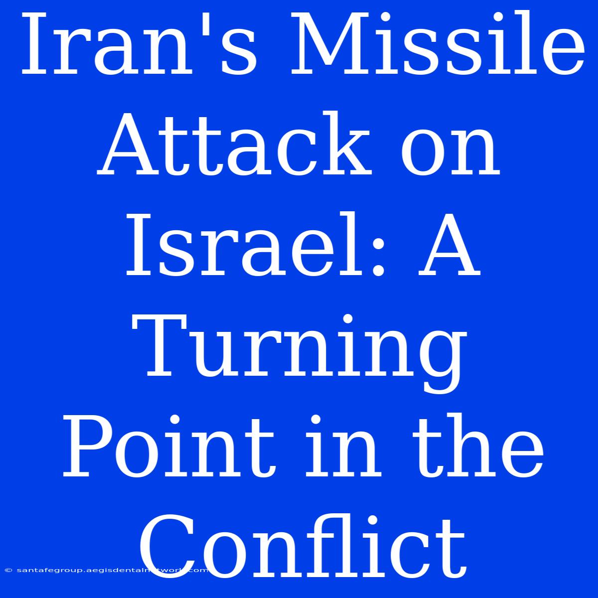 Iran's Missile Attack On Israel: A Turning Point In The Conflict