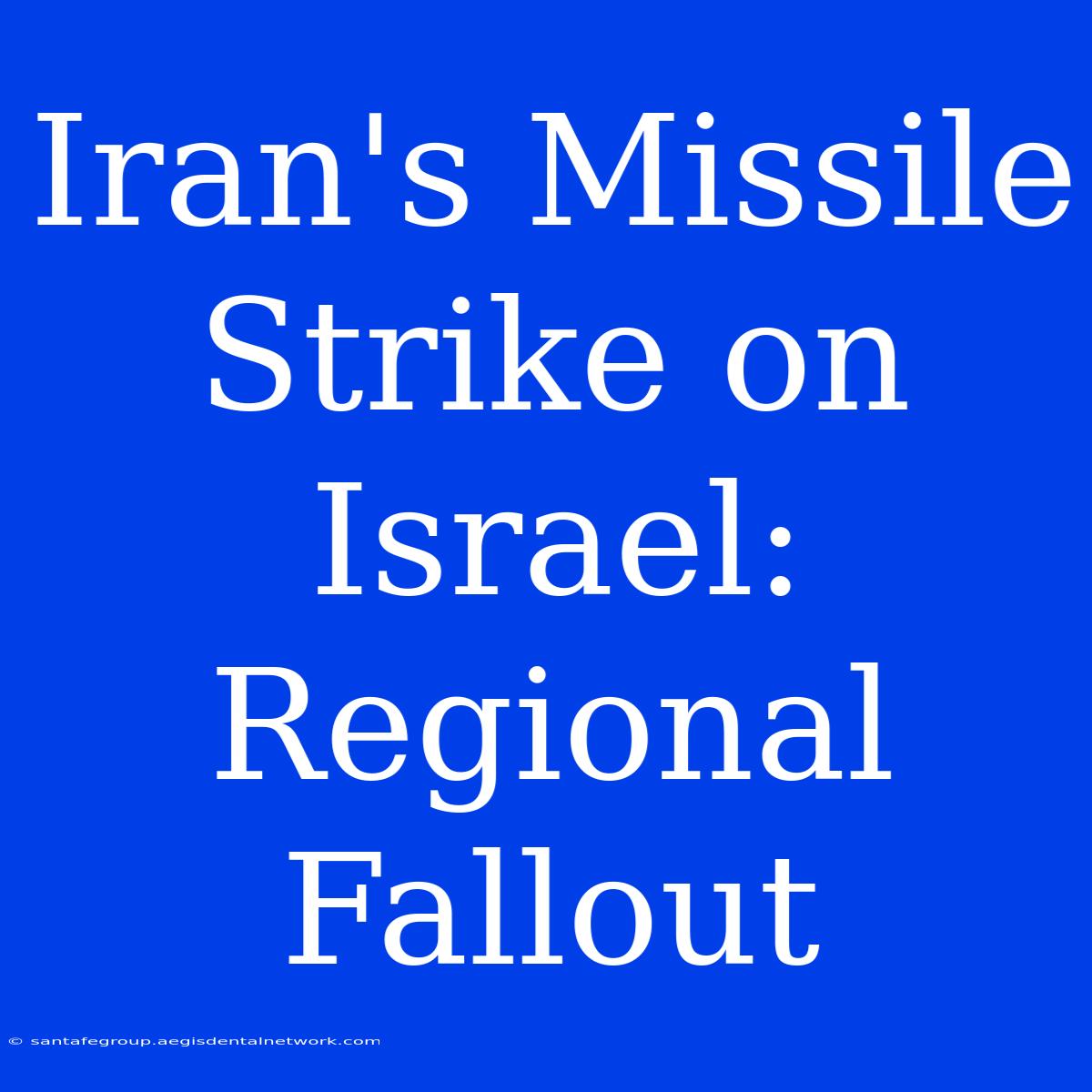 Iran's Missile Strike On Israel: Regional Fallout