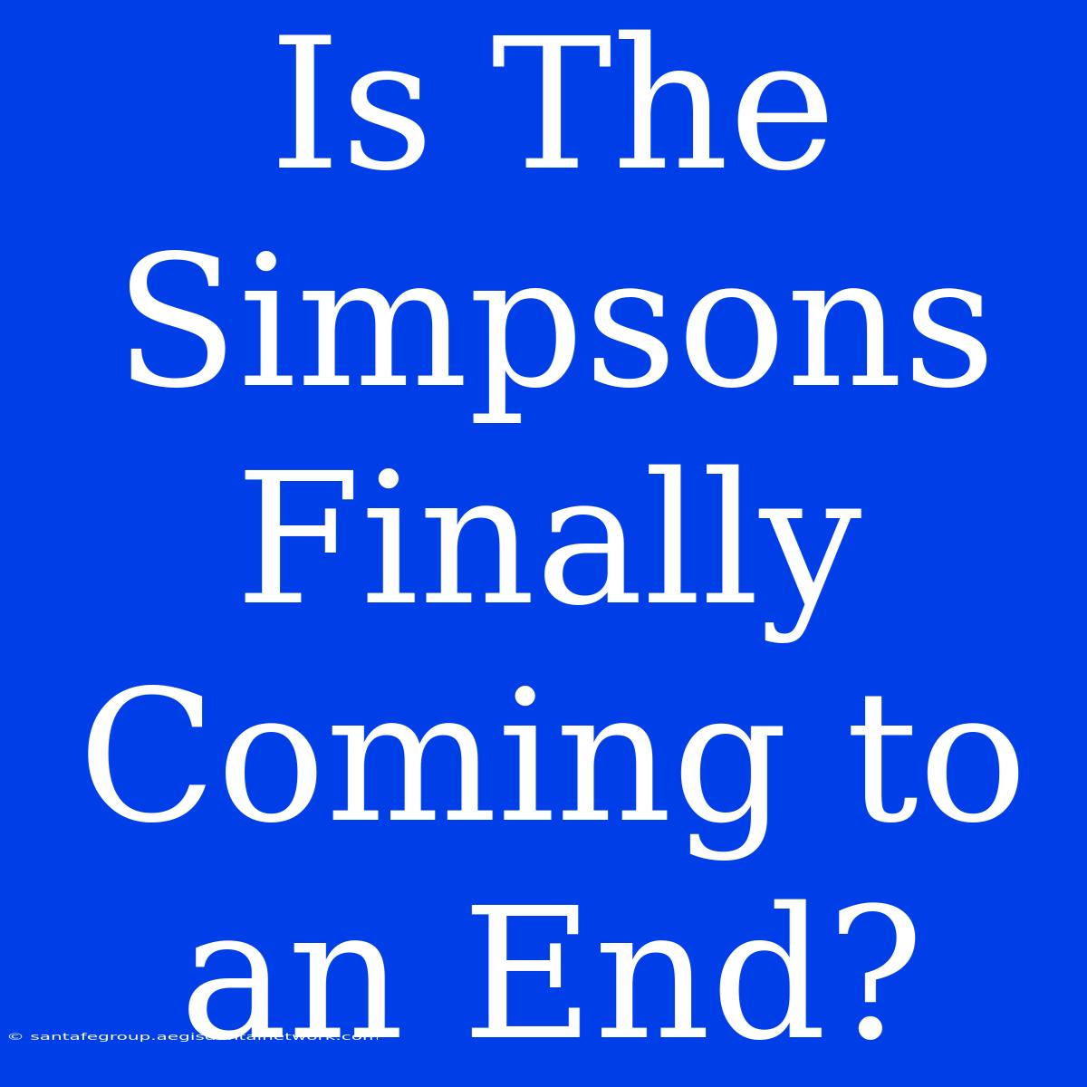 Is The Simpsons Finally Coming To An End?