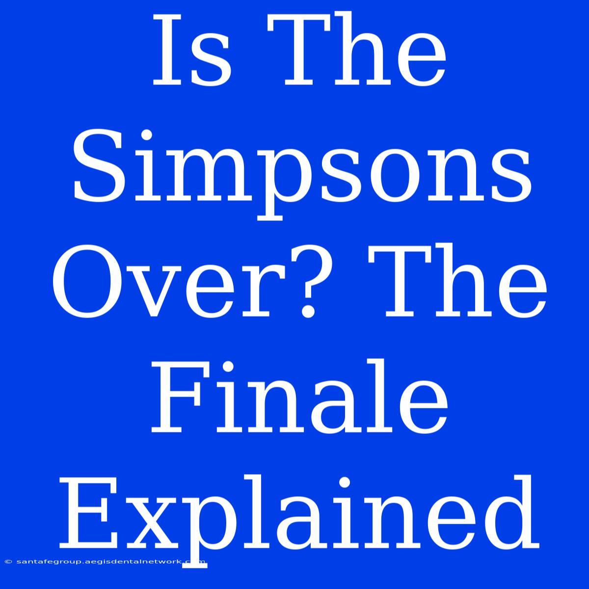 Is The Simpsons Over? The Finale Explained