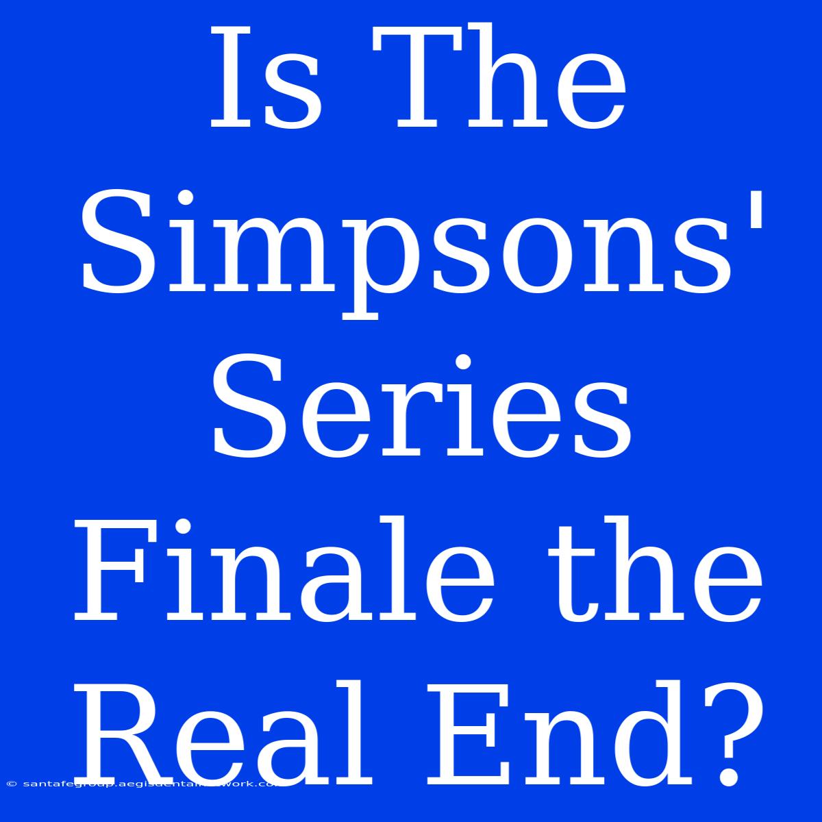 Is The Simpsons' Series Finale The Real End?