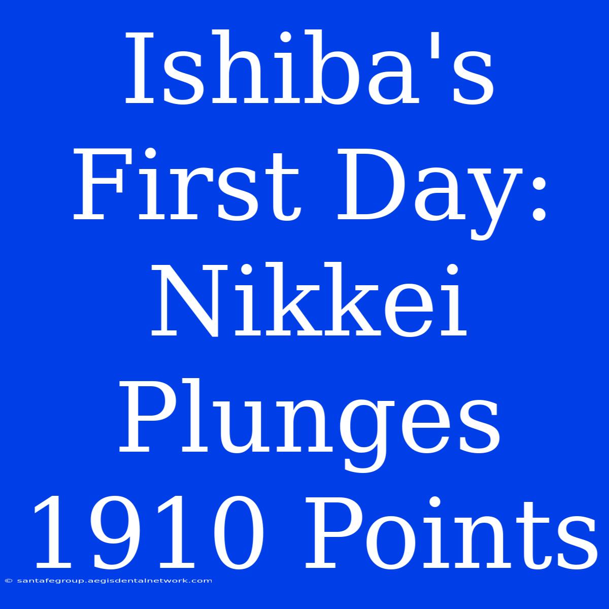 Ishiba's First Day: Nikkei Plunges 1910 Points