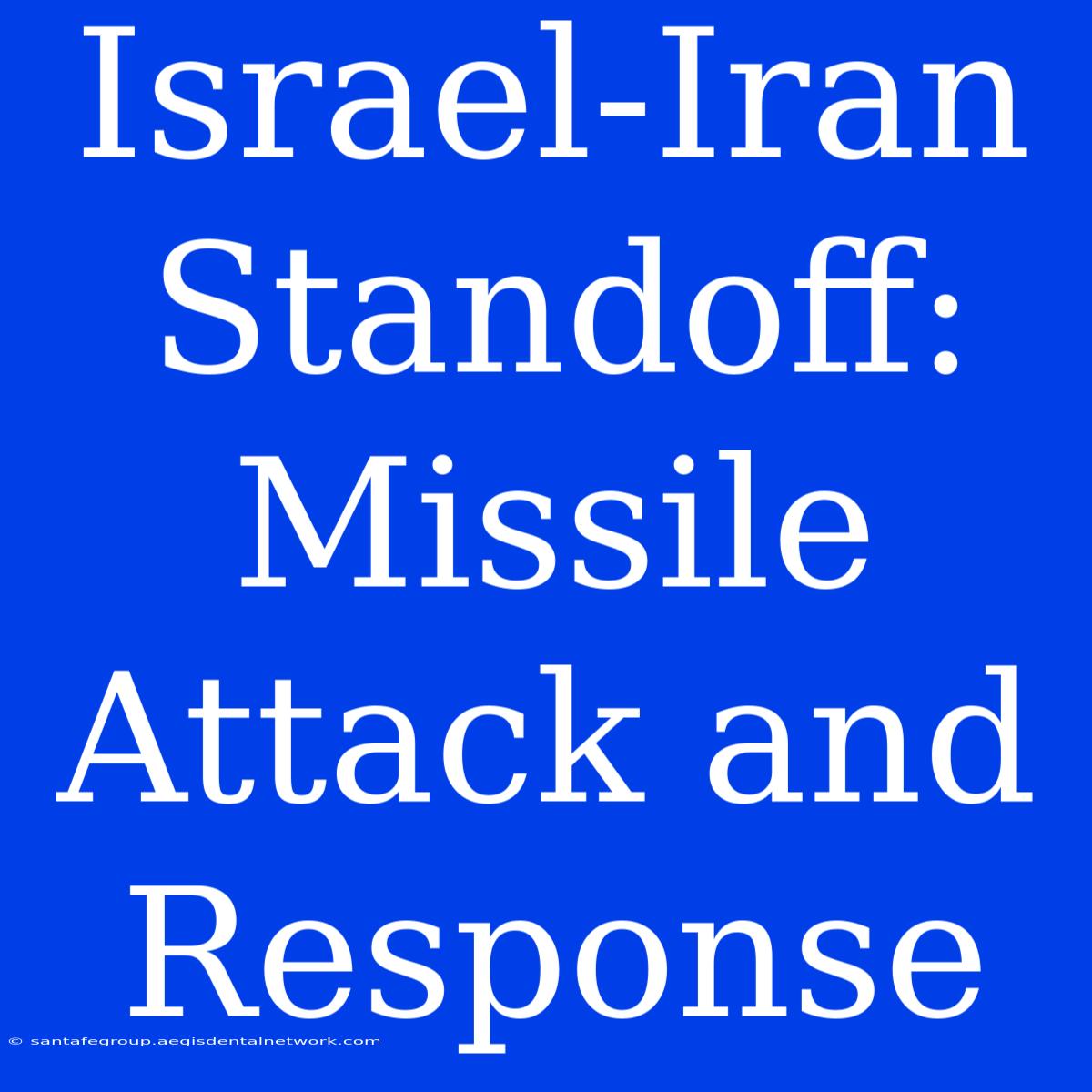 Israel-Iran Standoff: Missile Attack And Response