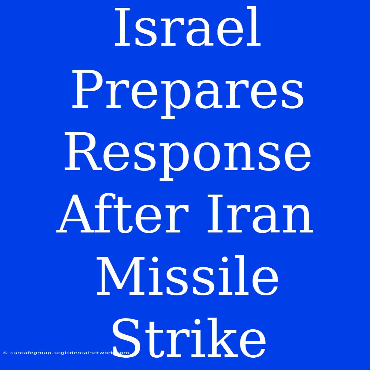 Israel Prepares Response After Iran Missile Strike