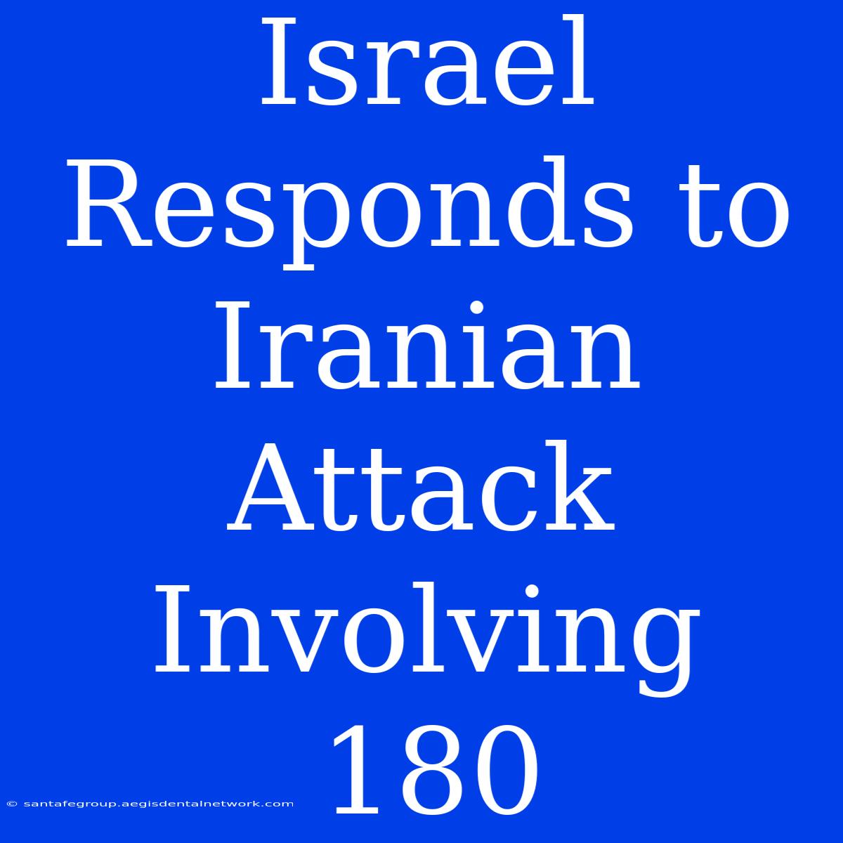 Israel Responds To Iranian Attack Involving 180