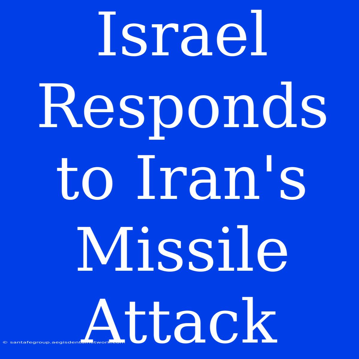 Israel Responds To Iran's Missile Attack