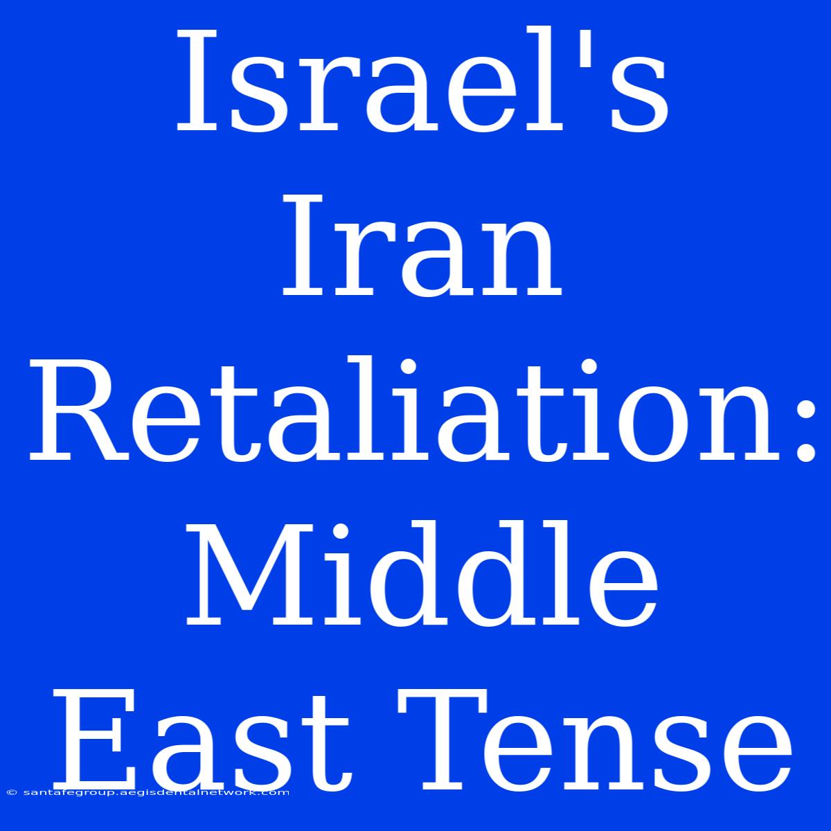 Israel's Iran Retaliation: Middle East Tense