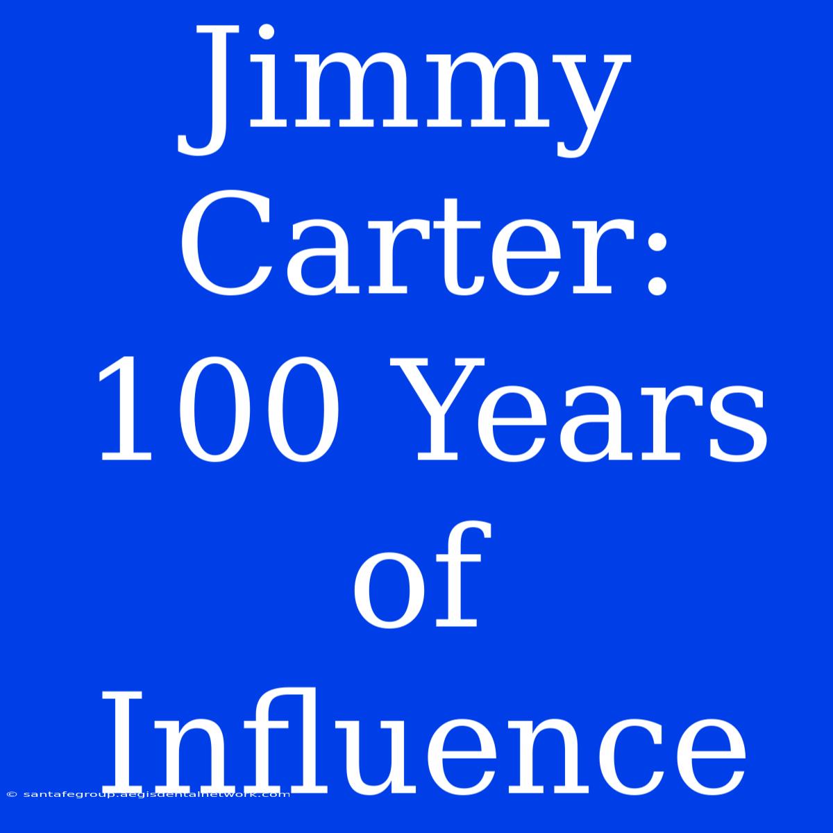 Jimmy Carter: 100 Years Of Influence