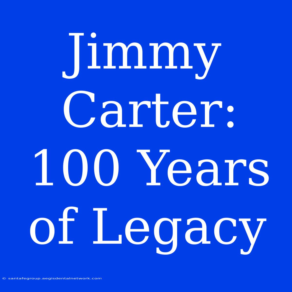 Jimmy Carter: 100 Years Of Legacy