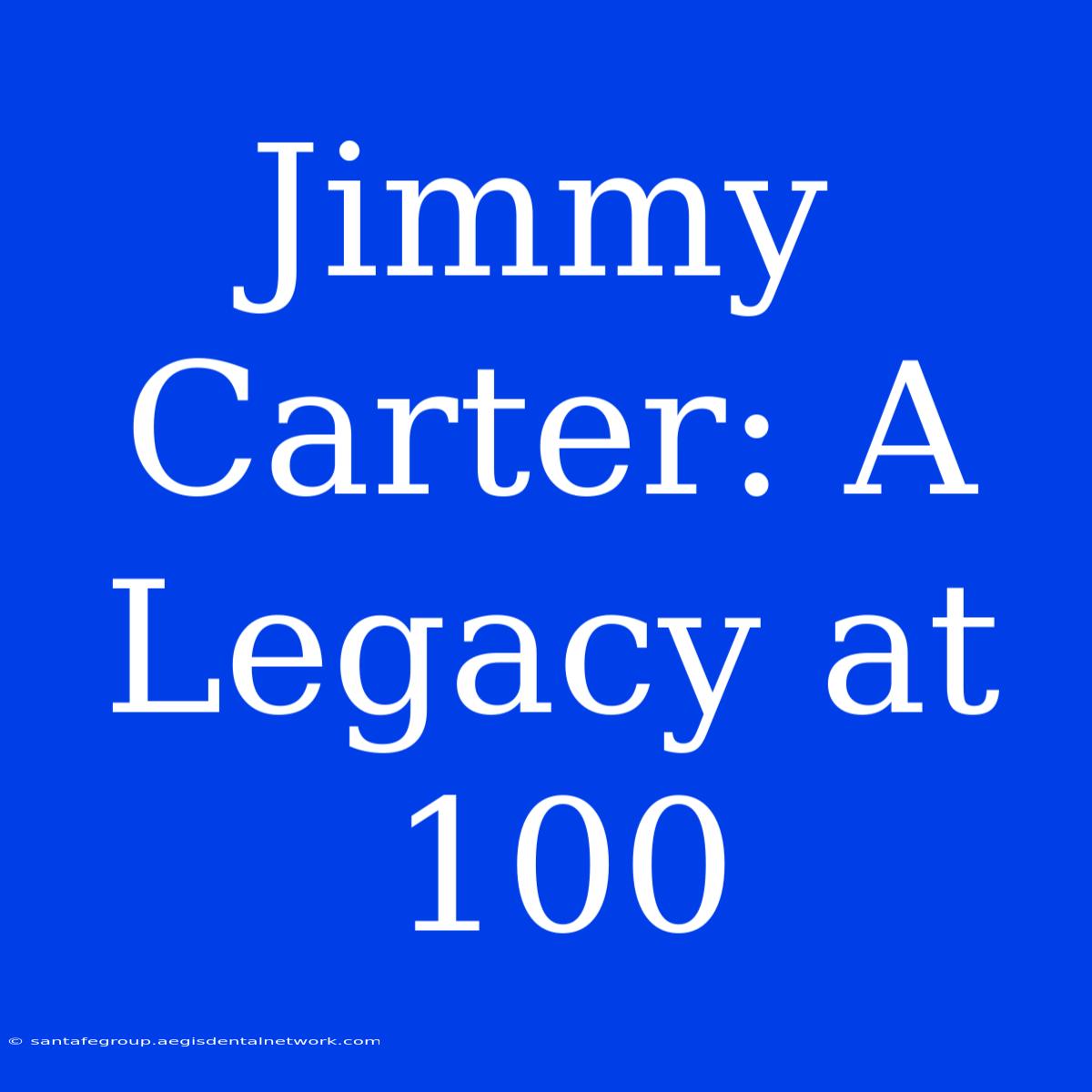 Jimmy Carter: A Legacy At 100