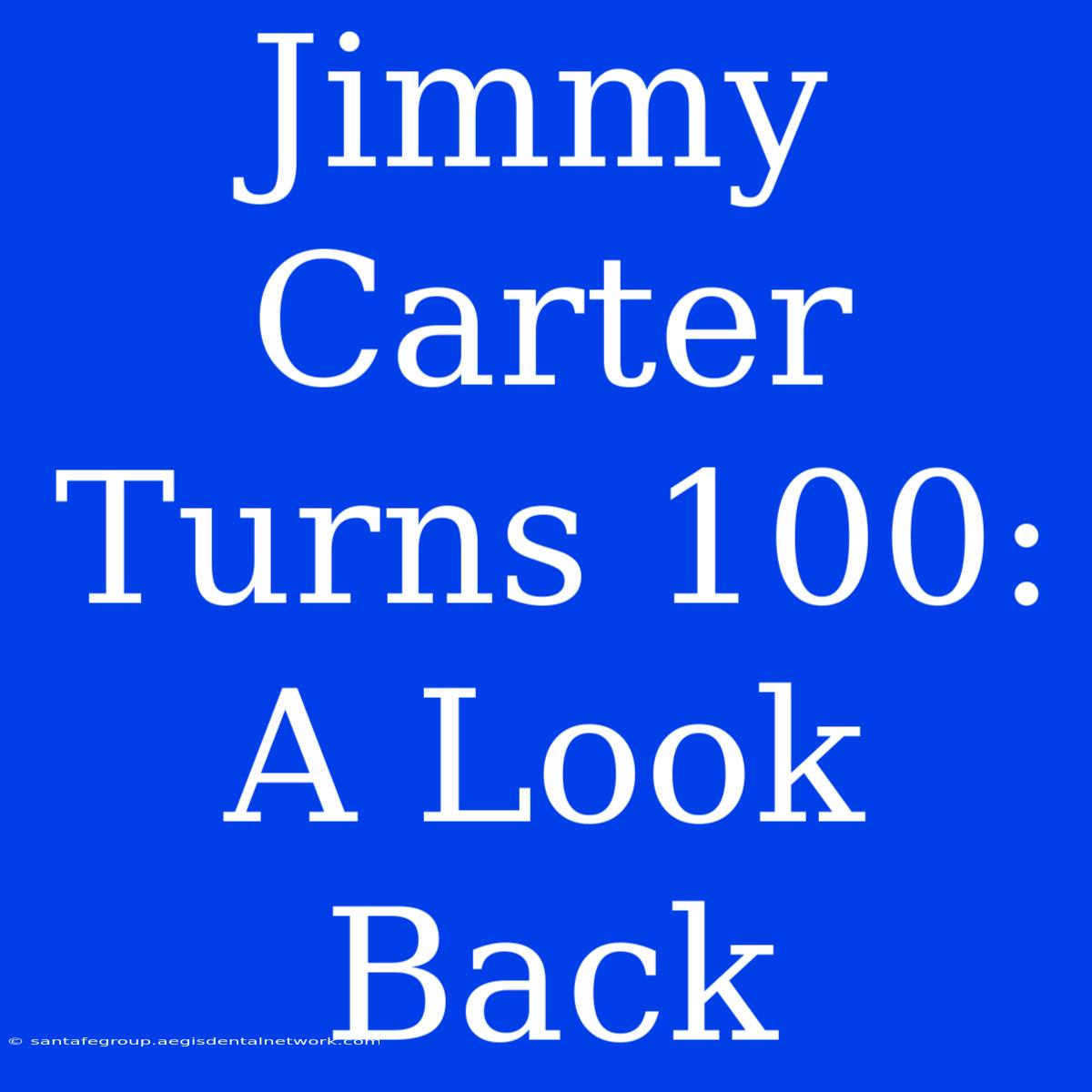 Jimmy Carter Turns 100: A Look Back