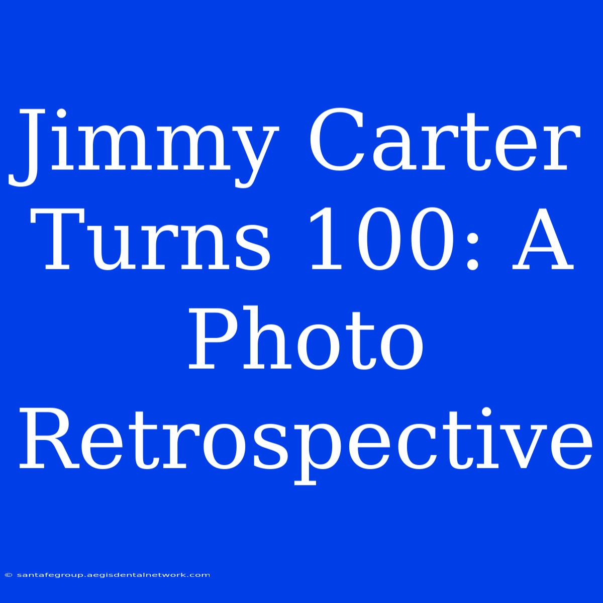 Jimmy Carter Turns 100: A Photo Retrospective