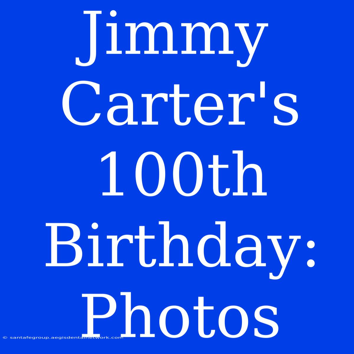 Jimmy Carter's 100th Birthday: Photos