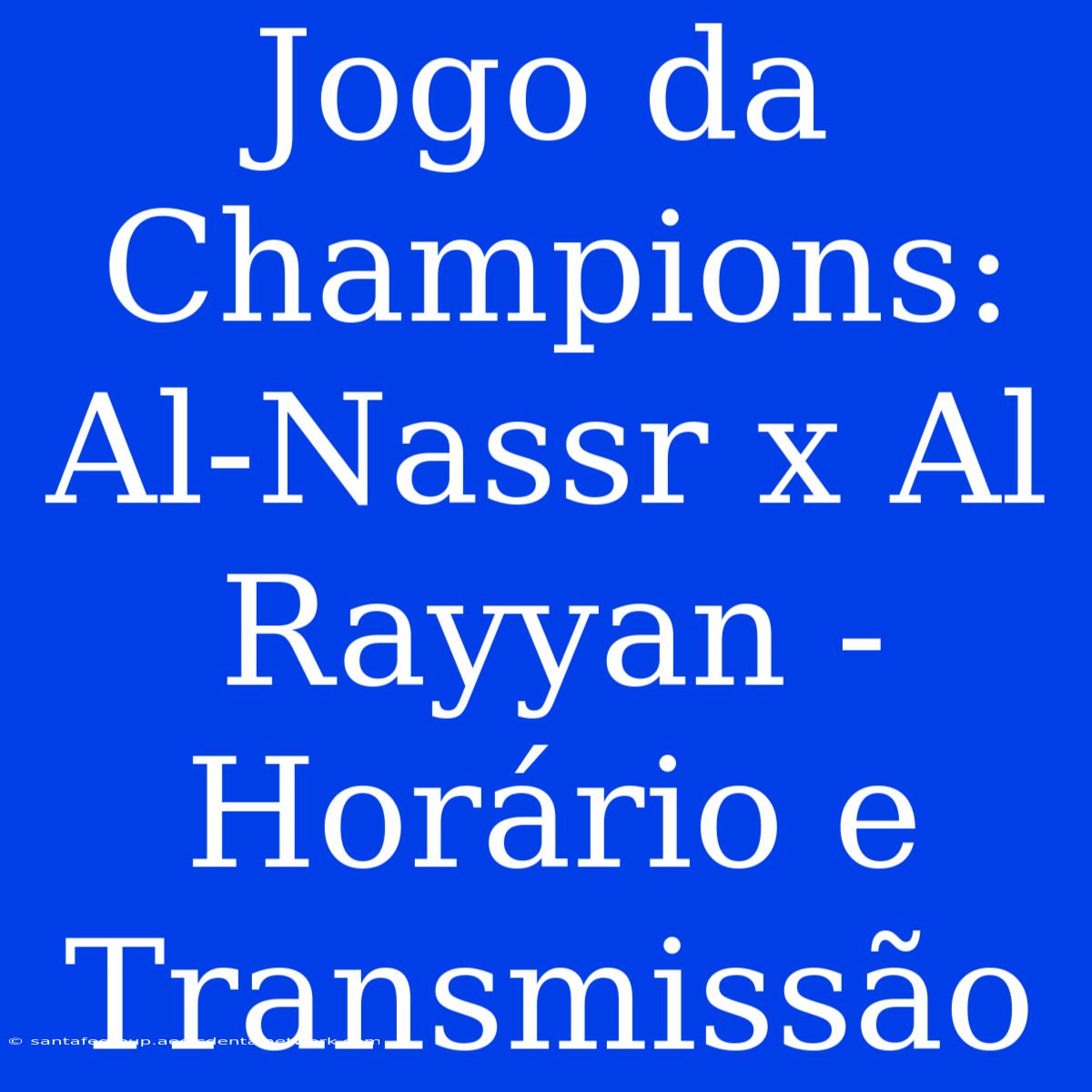 Jogo Da Champions: Al-Nassr X Al Rayyan - Horário E Transmissão