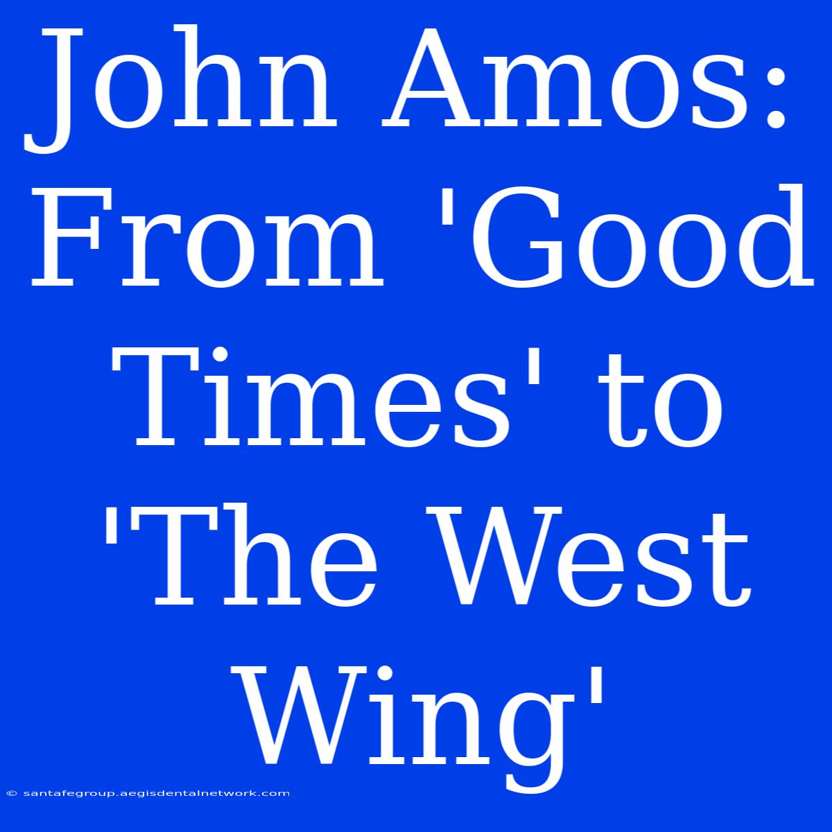 John Amos: From 'Good Times' To 'The West Wing'