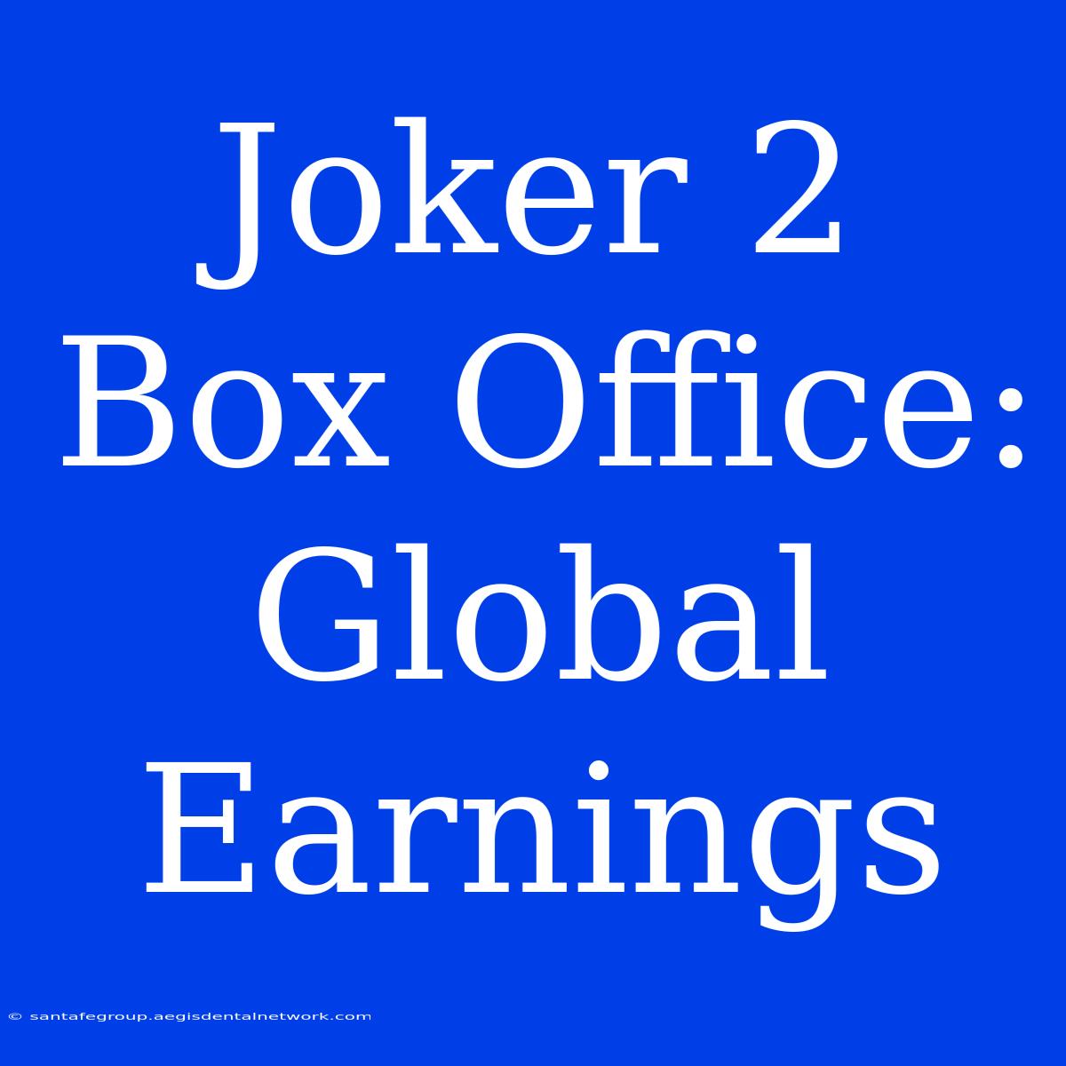 Joker 2 Box Office: Global Earnings 