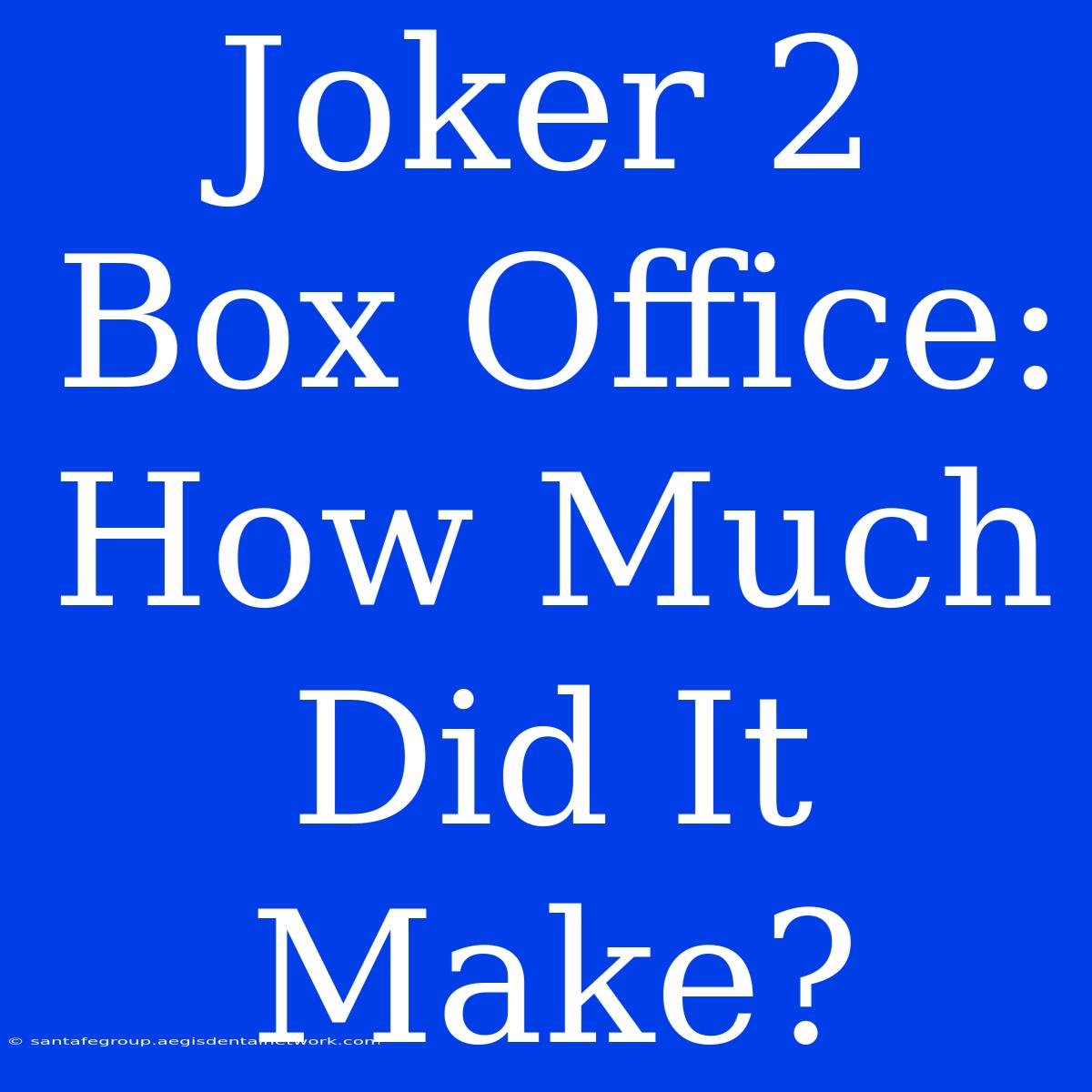 Joker 2 Box Office:  How Much Did It Make?