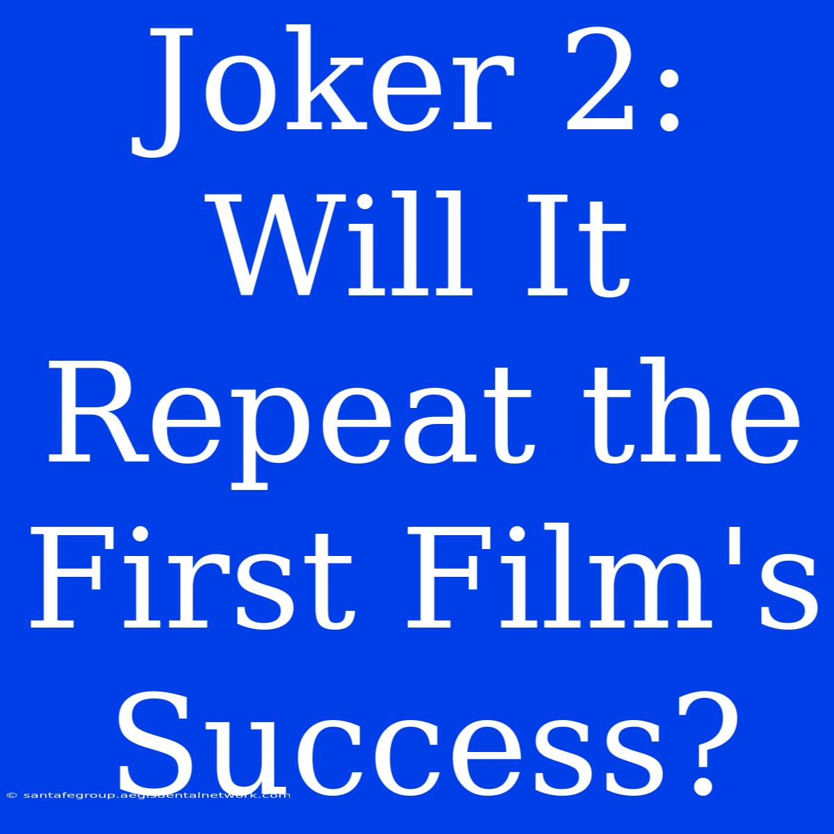 Joker 2: Will It Repeat The First Film's Success? 