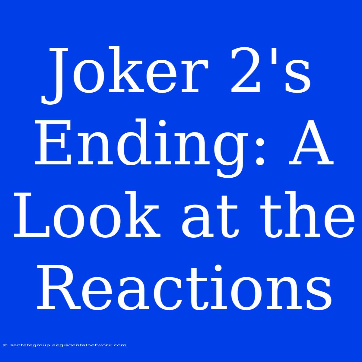 Joker 2's Ending: A Look At The Reactions