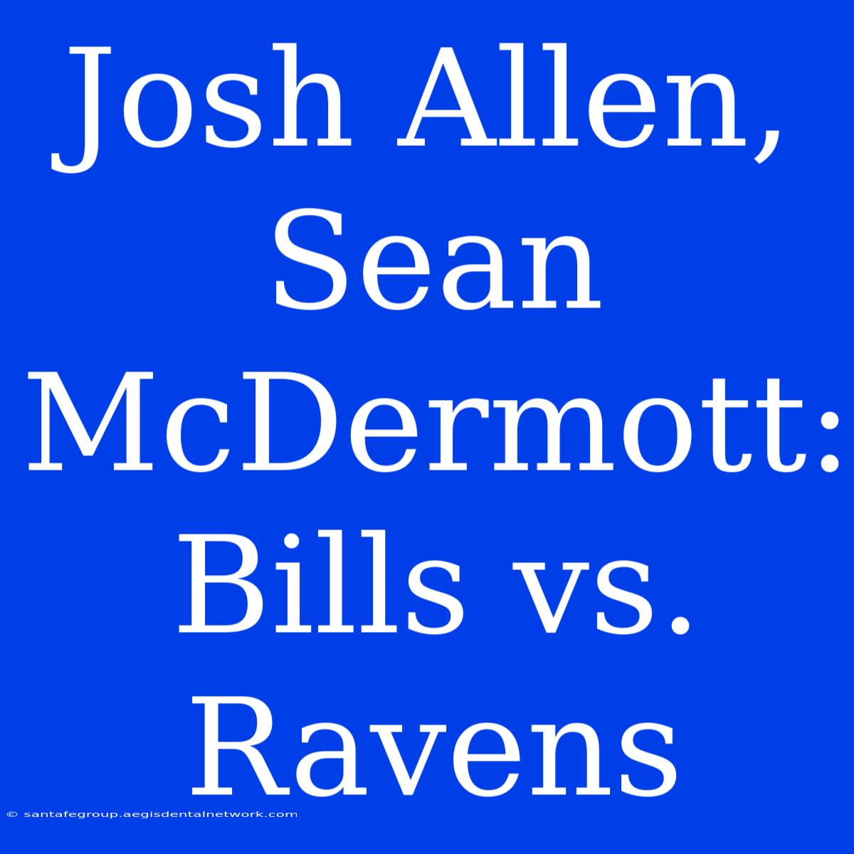 Josh Allen, Sean McDermott: Bills Vs. Ravens