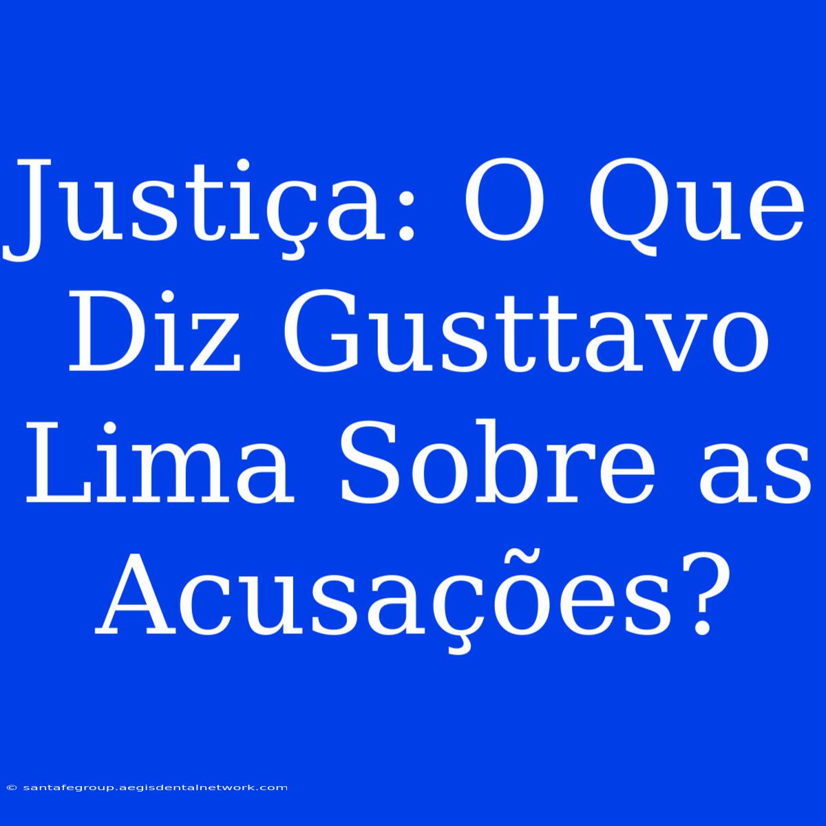 Justiça: O Que Diz Gusttavo Lima Sobre As Acusações?