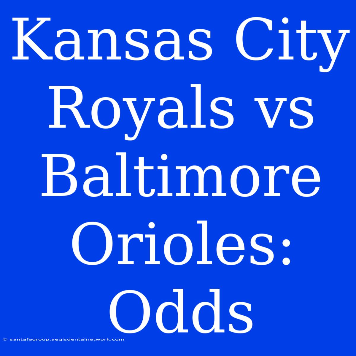 Kansas City Royals Vs Baltimore Orioles: Odds