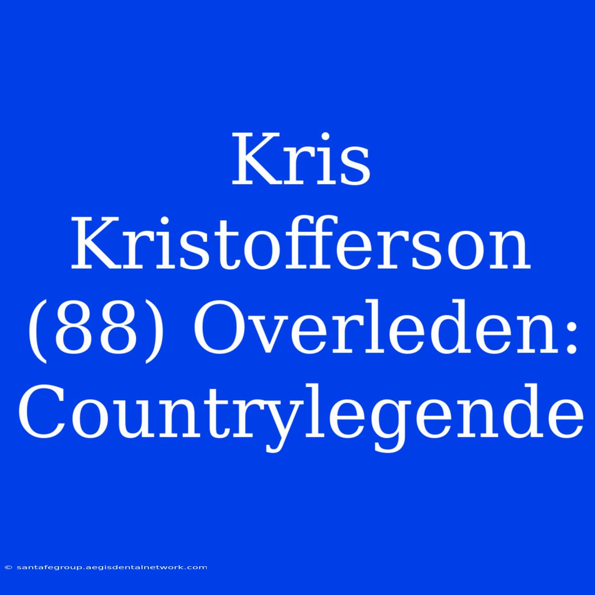 Kris Kristofferson (88) Overleden: Countrylegende 