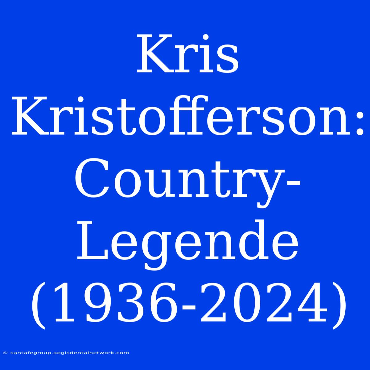 Kris Kristofferson: Country-Legende (1936-2024)