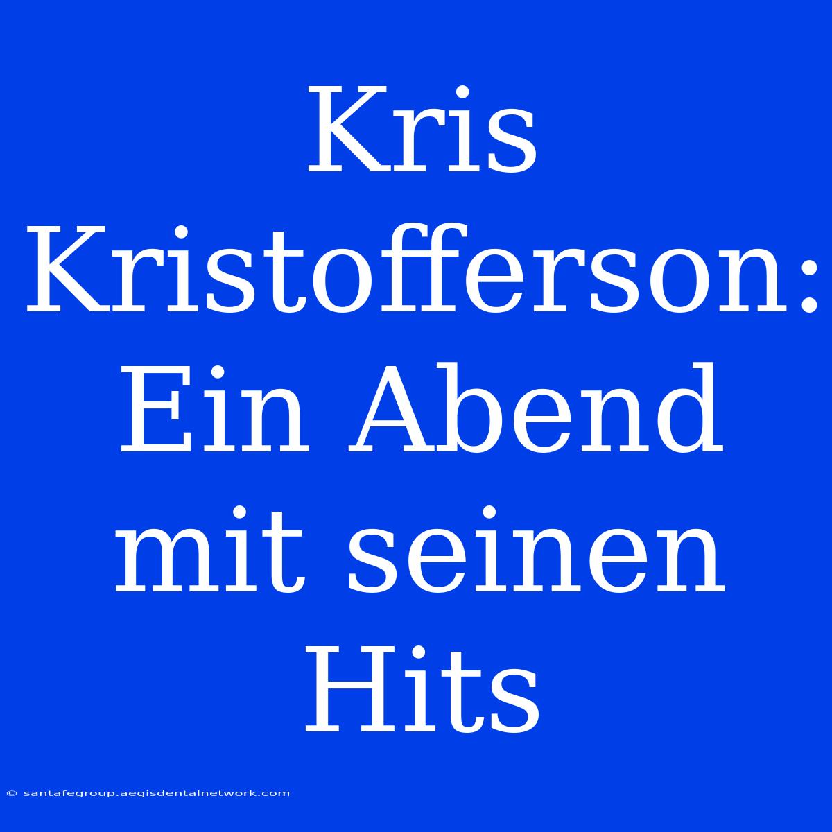 Kris Kristofferson: Ein Abend Mit Seinen Hits