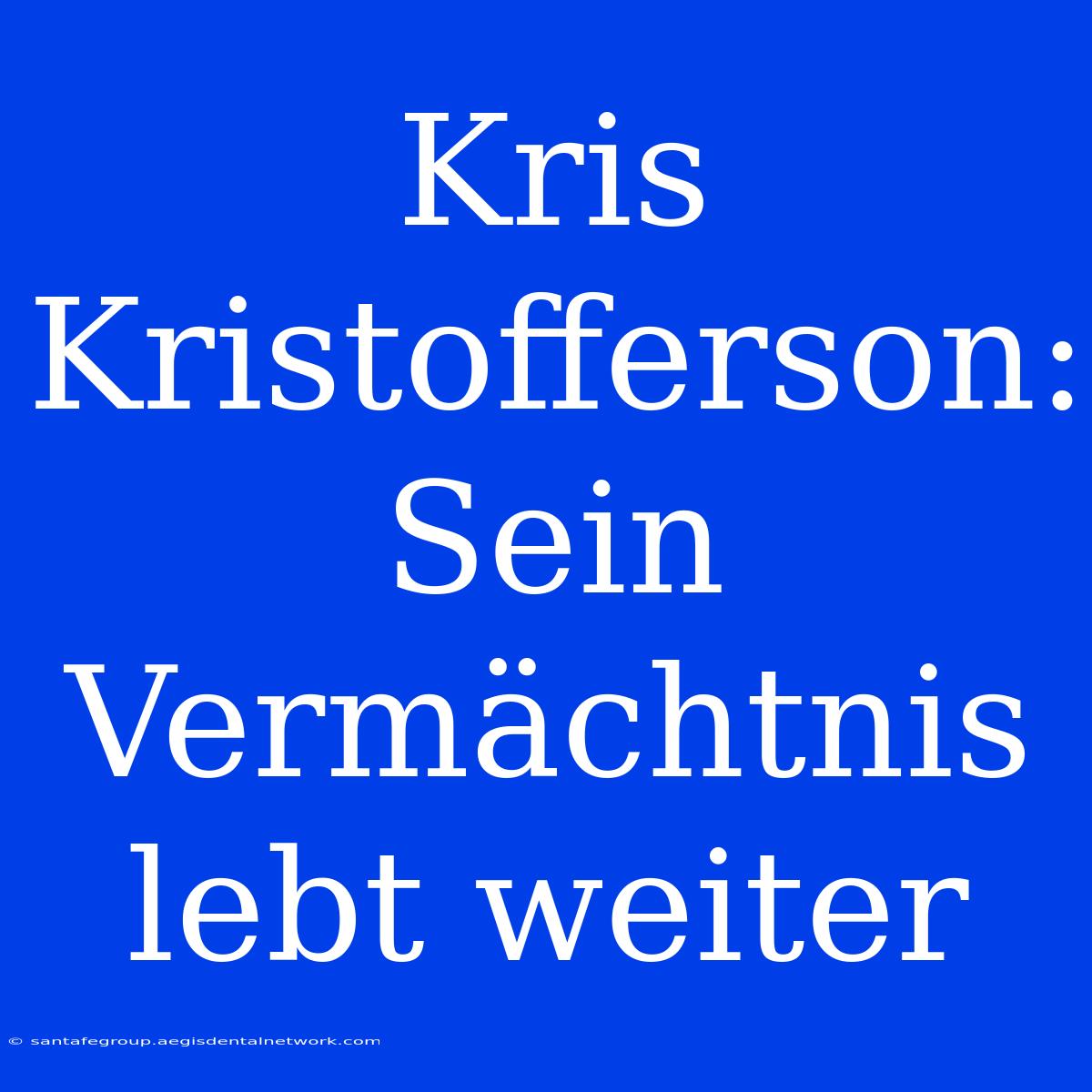 Kris Kristofferson: Sein Vermächtnis Lebt Weiter