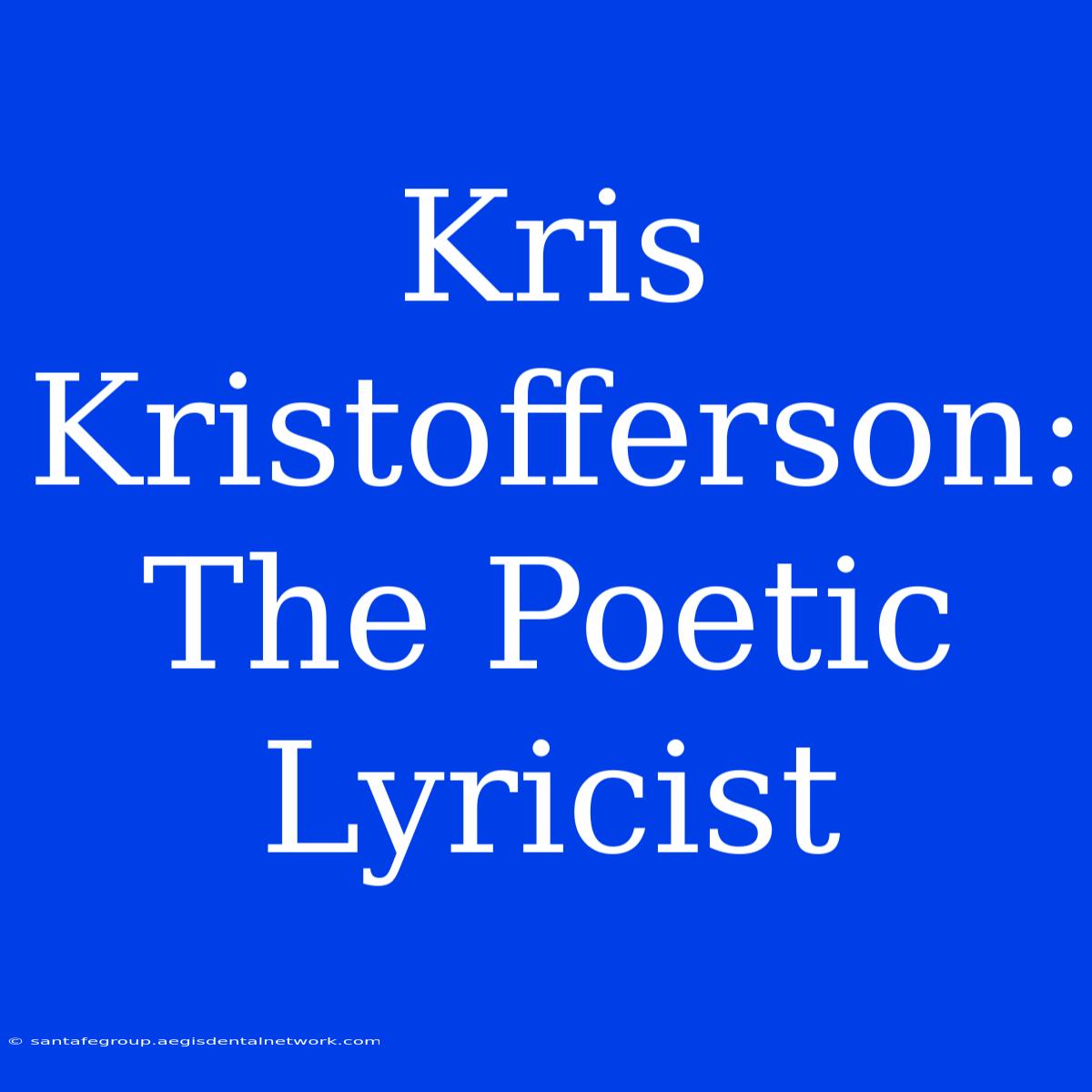 Kris Kristofferson:  The Poetic Lyricist