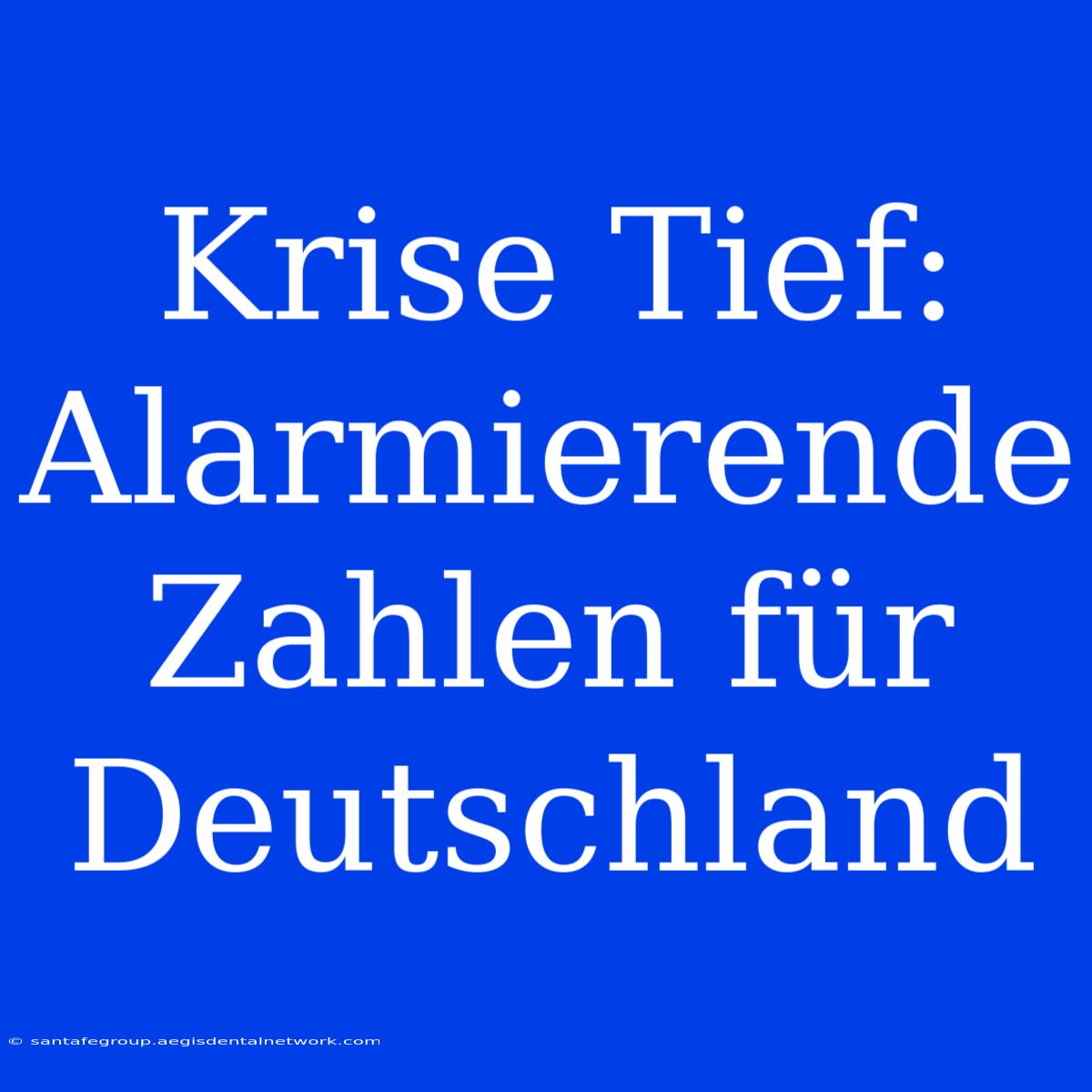 Krise Tief: Alarmierende Zahlen Für Deutschland