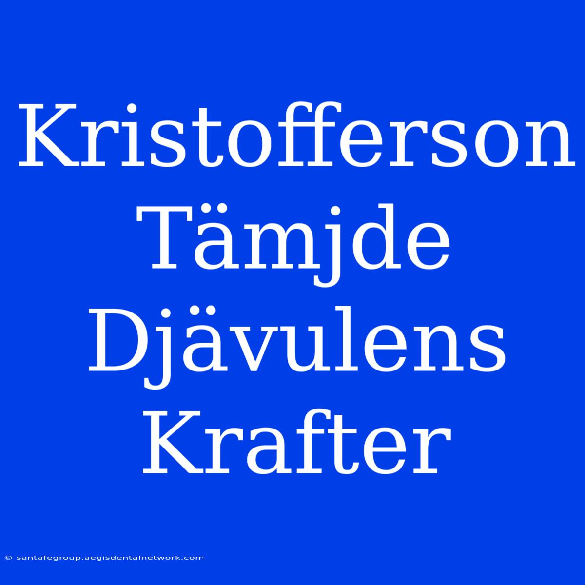 Kristofferson Tämjde Djävulens Krafter