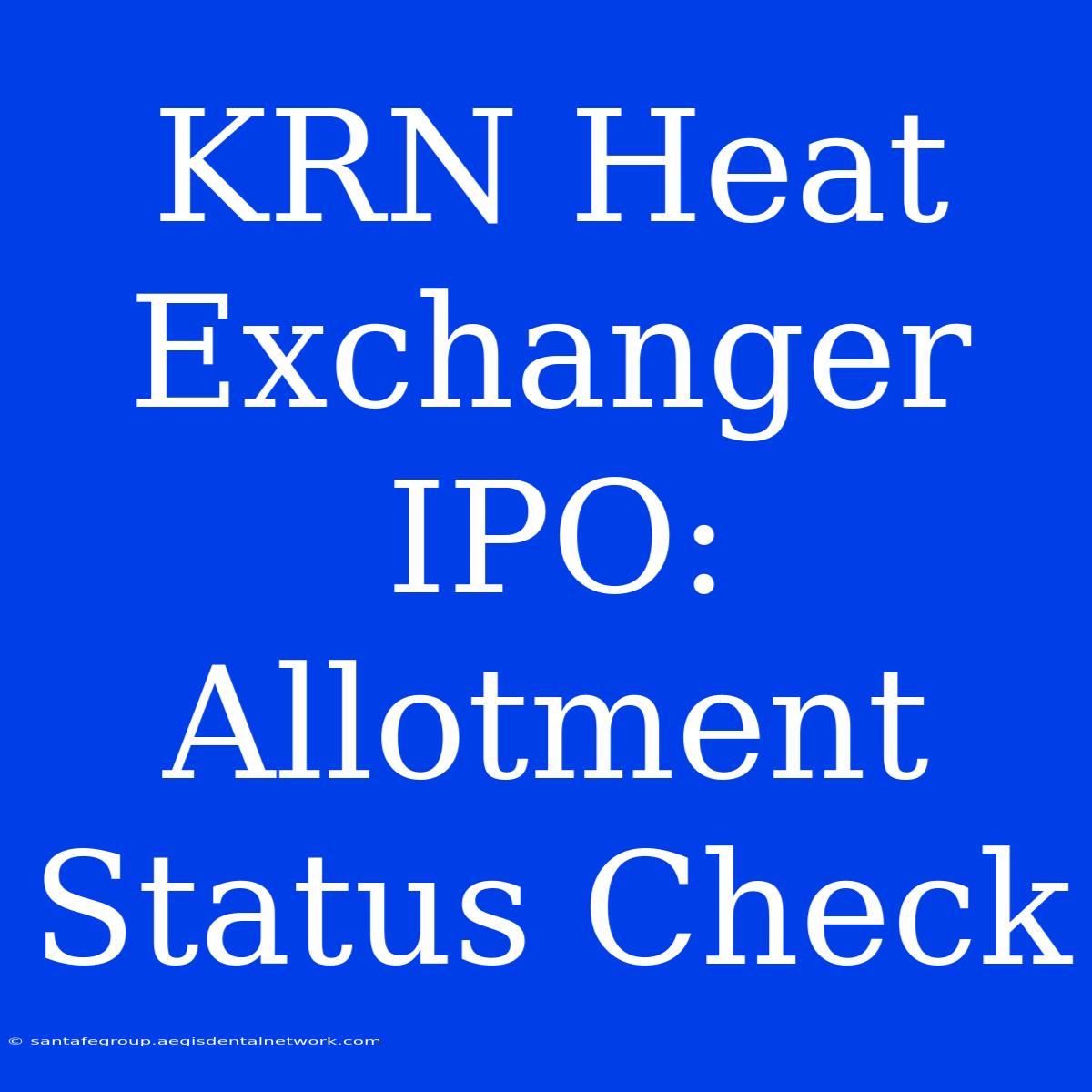 KRN Heat Exchanger IPO: Allotment Status Check