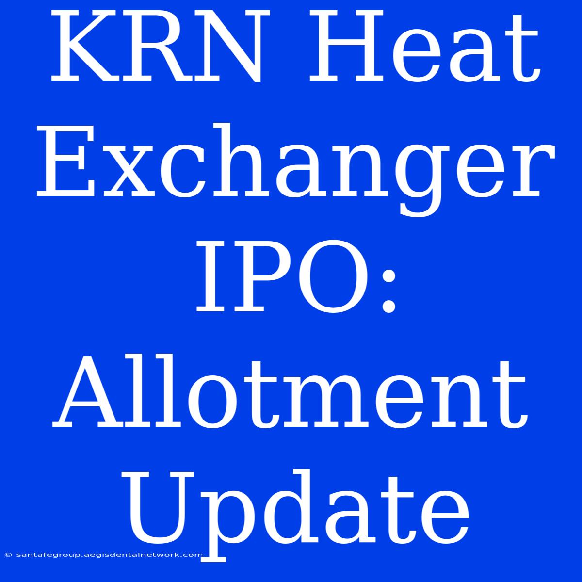 KRN Heat Exchanger IPO: Allotment Update