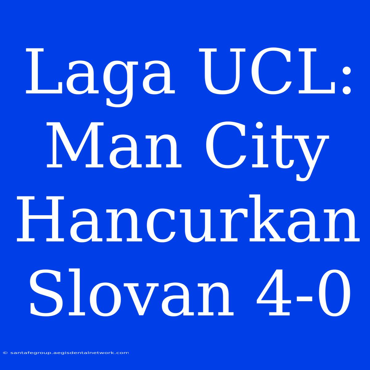 Laga UCL: Man City Hancurkan Slovan 4-0