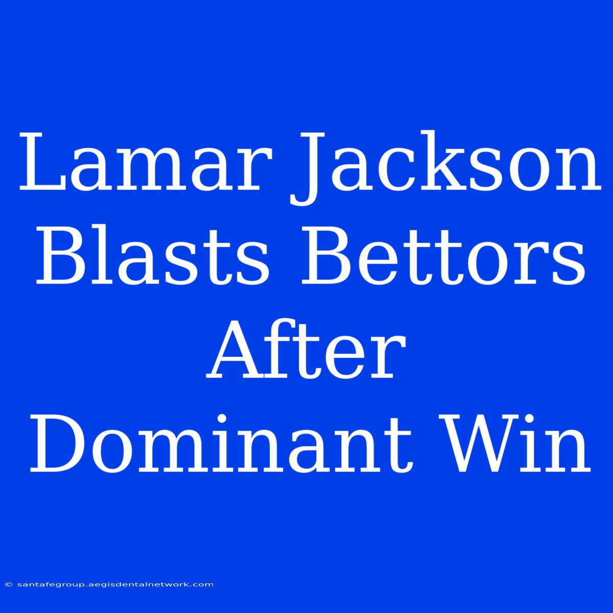 Lamar Jackson Blasts Bettors After Dominant Win