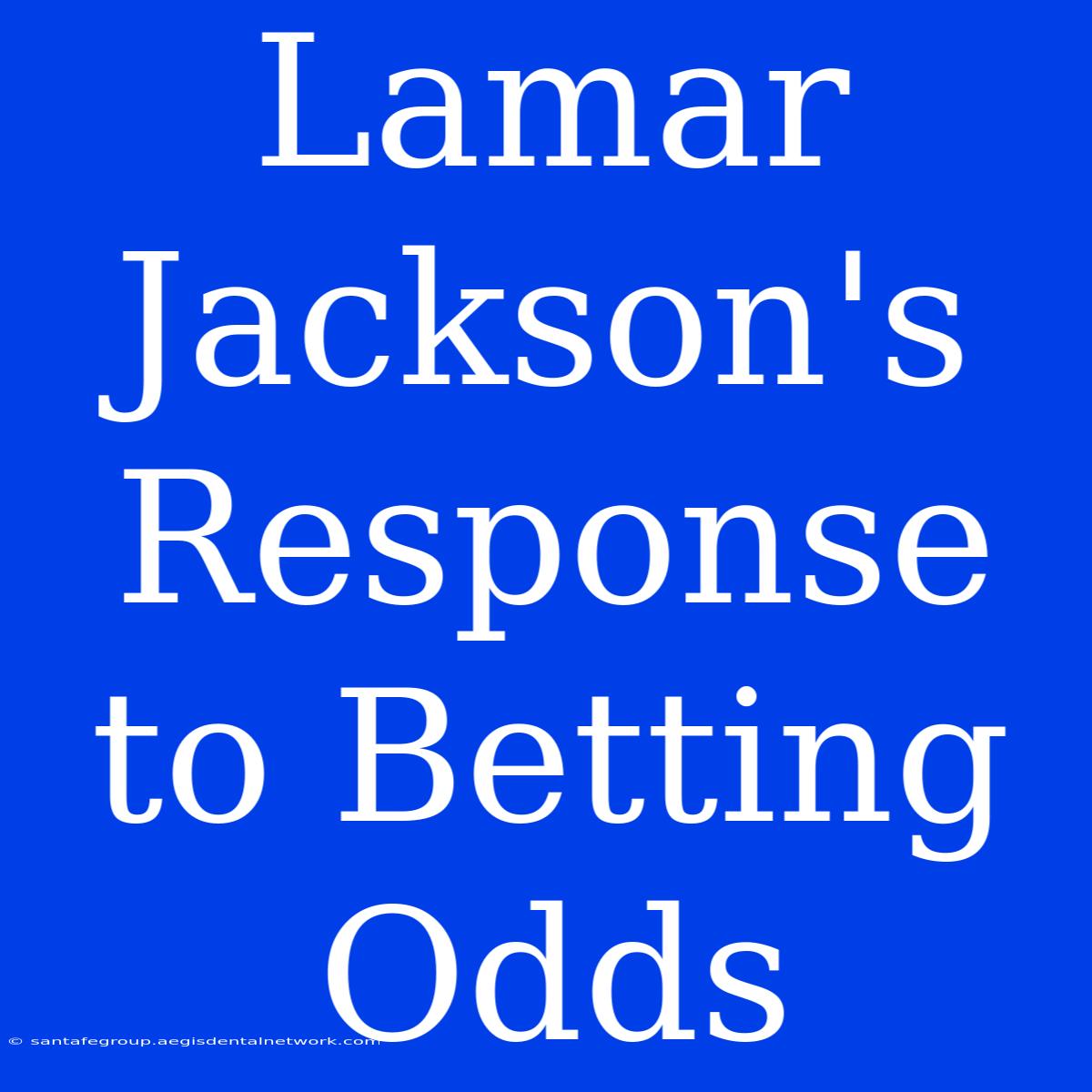 Lamar Jackson's Response To Betting Odds