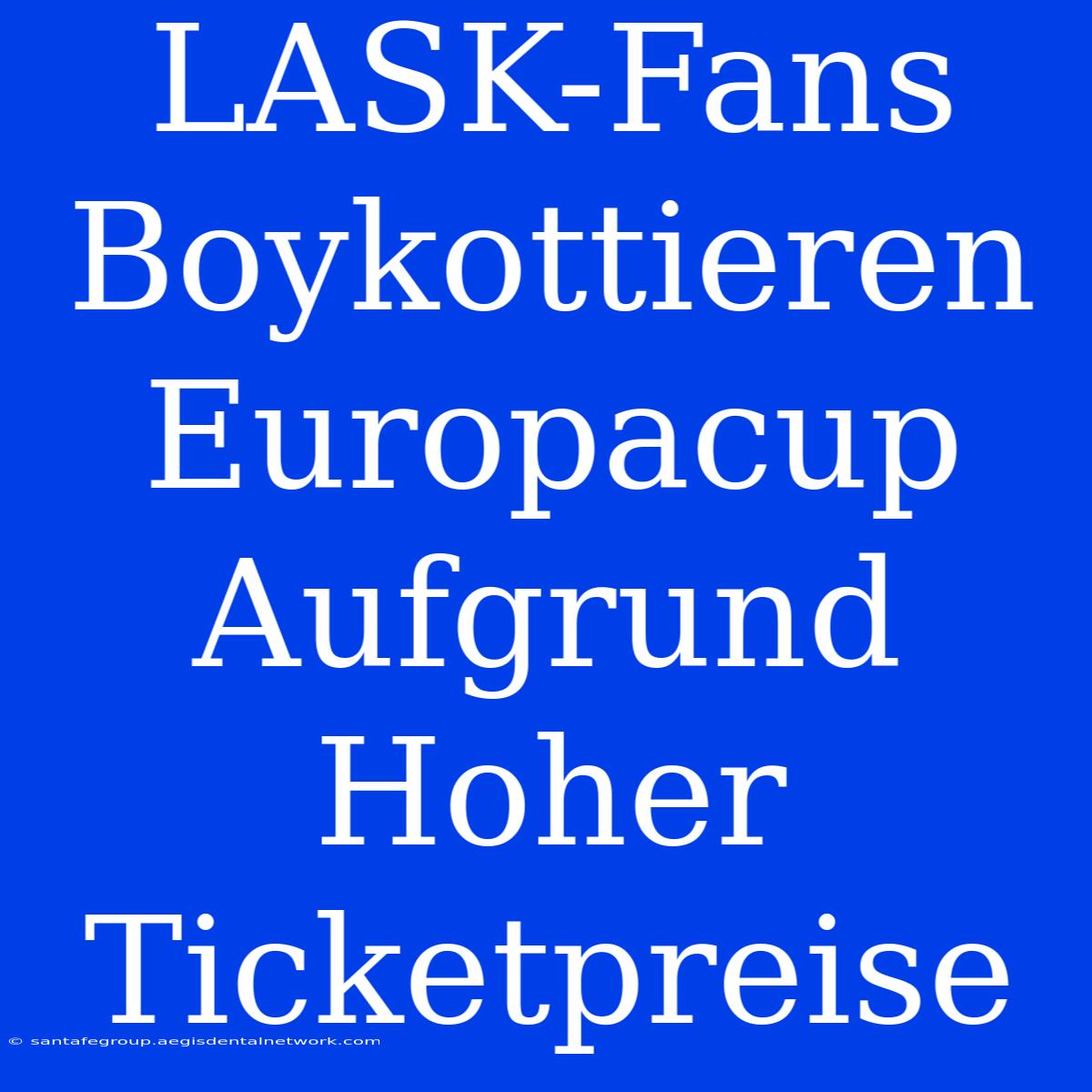 LASK-Fans Boykottieren Europacup Aufgrund Hoher Ticketpreise