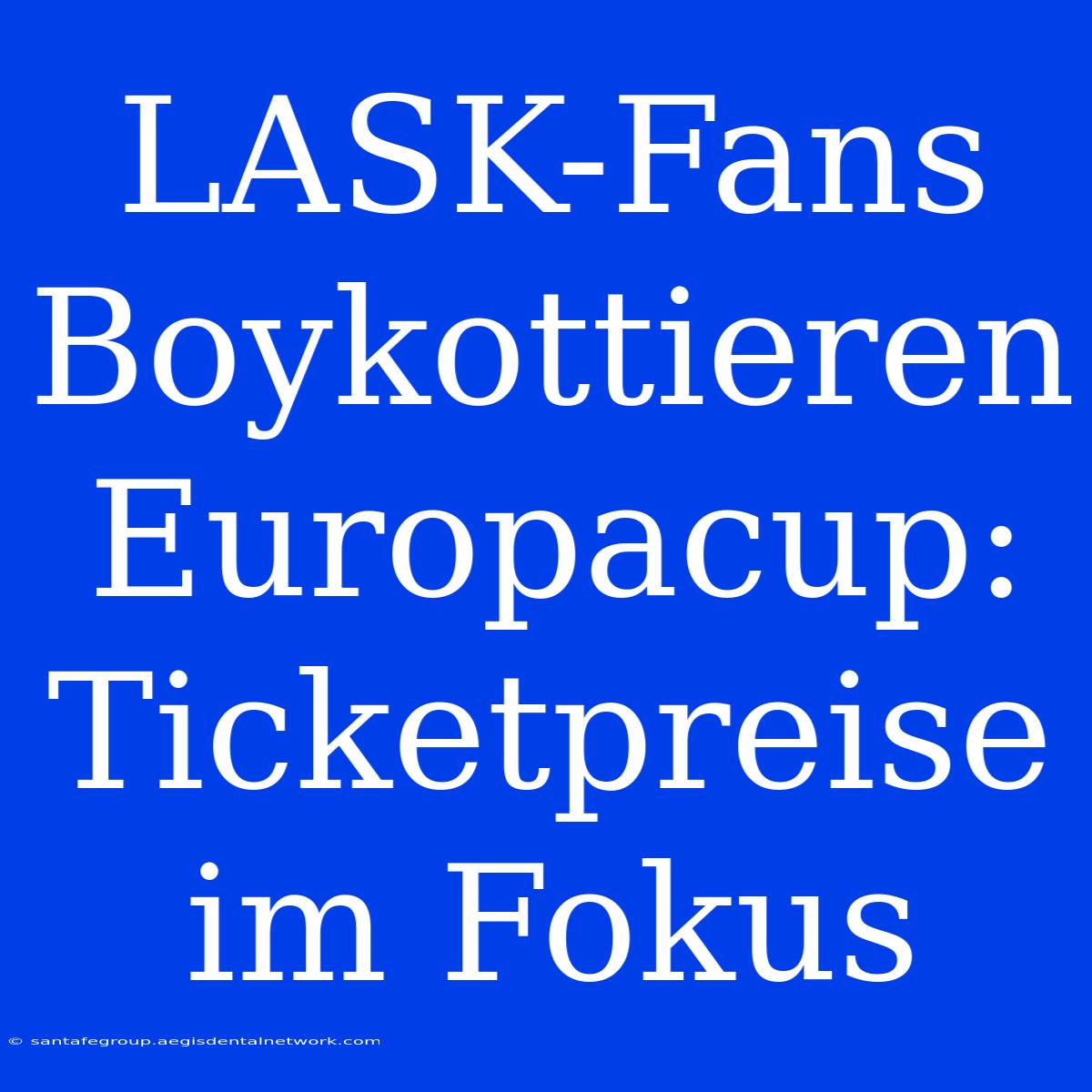 LASK-Fans Boykottieren Europacup: Ticketpreise Im Fokus