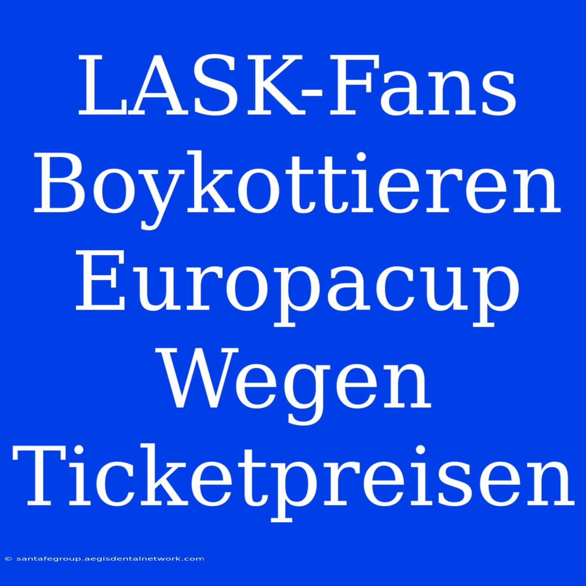 LASK-Fans Boykottieren Europacup Wegen Ticketpreisen