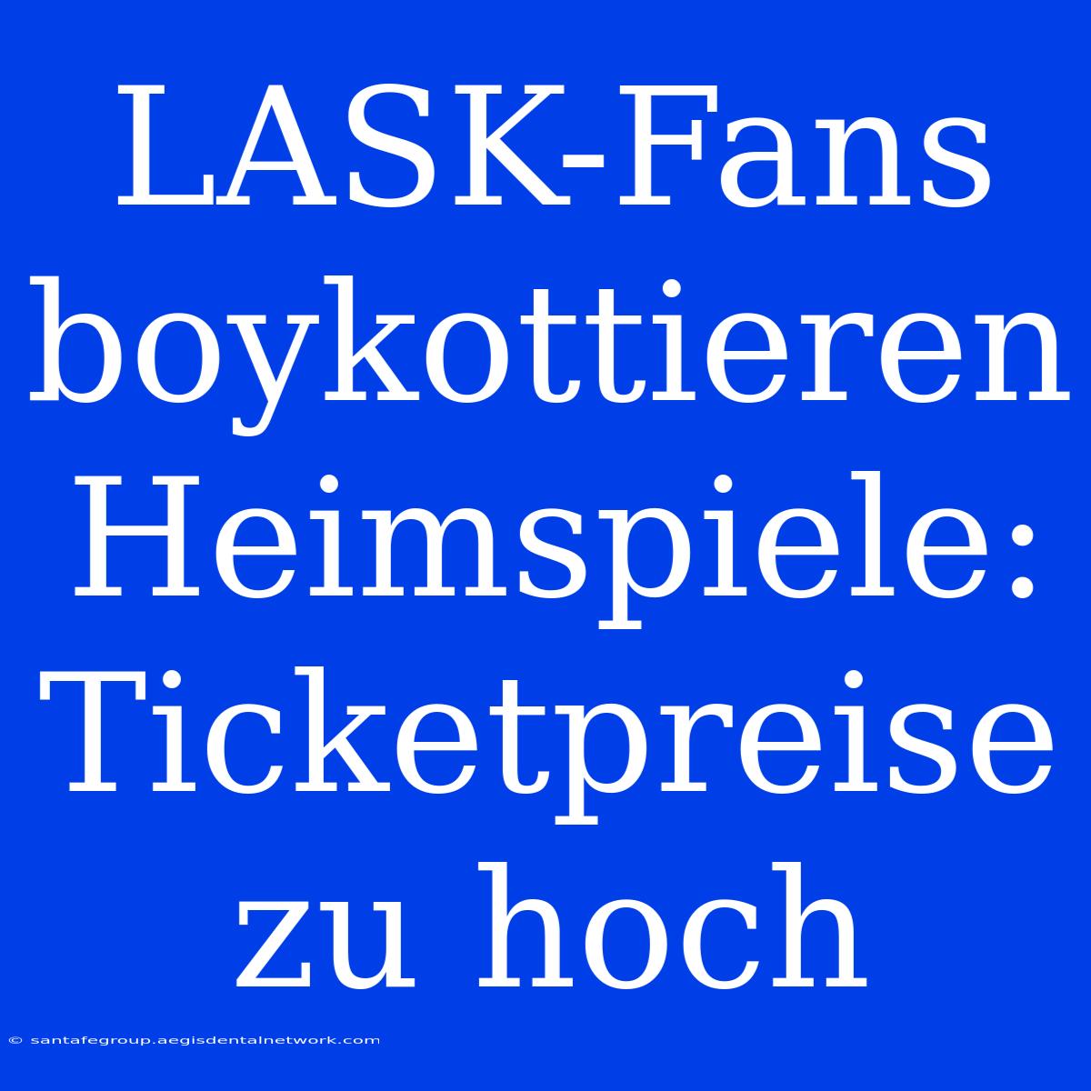 LASK-Fans Boykottieren Heimspiele: Ticketpreise Zu Hoch