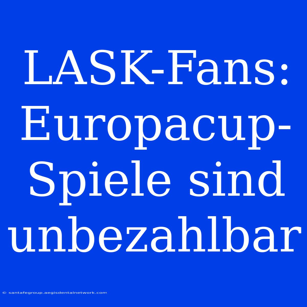 LASK-Fans: Europacup-Spiele Sind Unbezahlbar