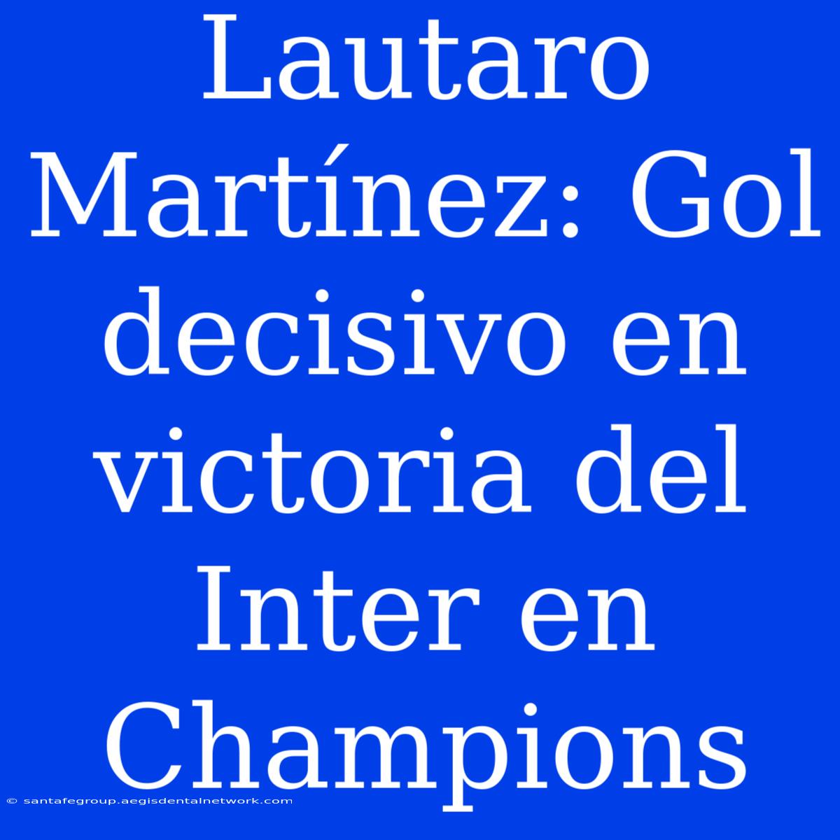 Lautaro Martínez: Gol Decisivo En Victoria Del Inter En Champions