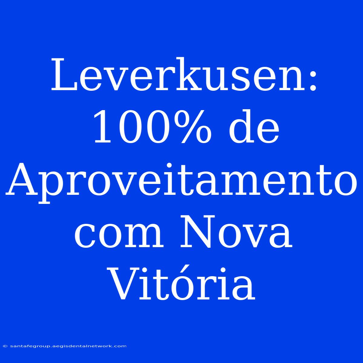 Leverkusen: 100% De Aproveitamento Com Nova Vitória