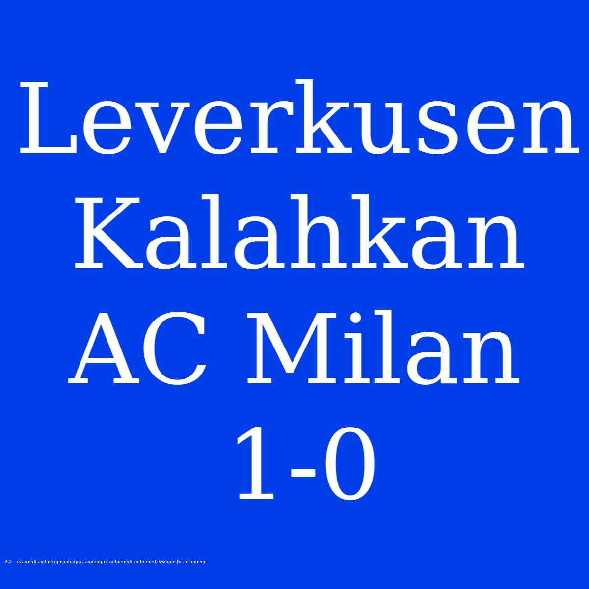 Leverkusen Kalahkan AC Milan 1-0