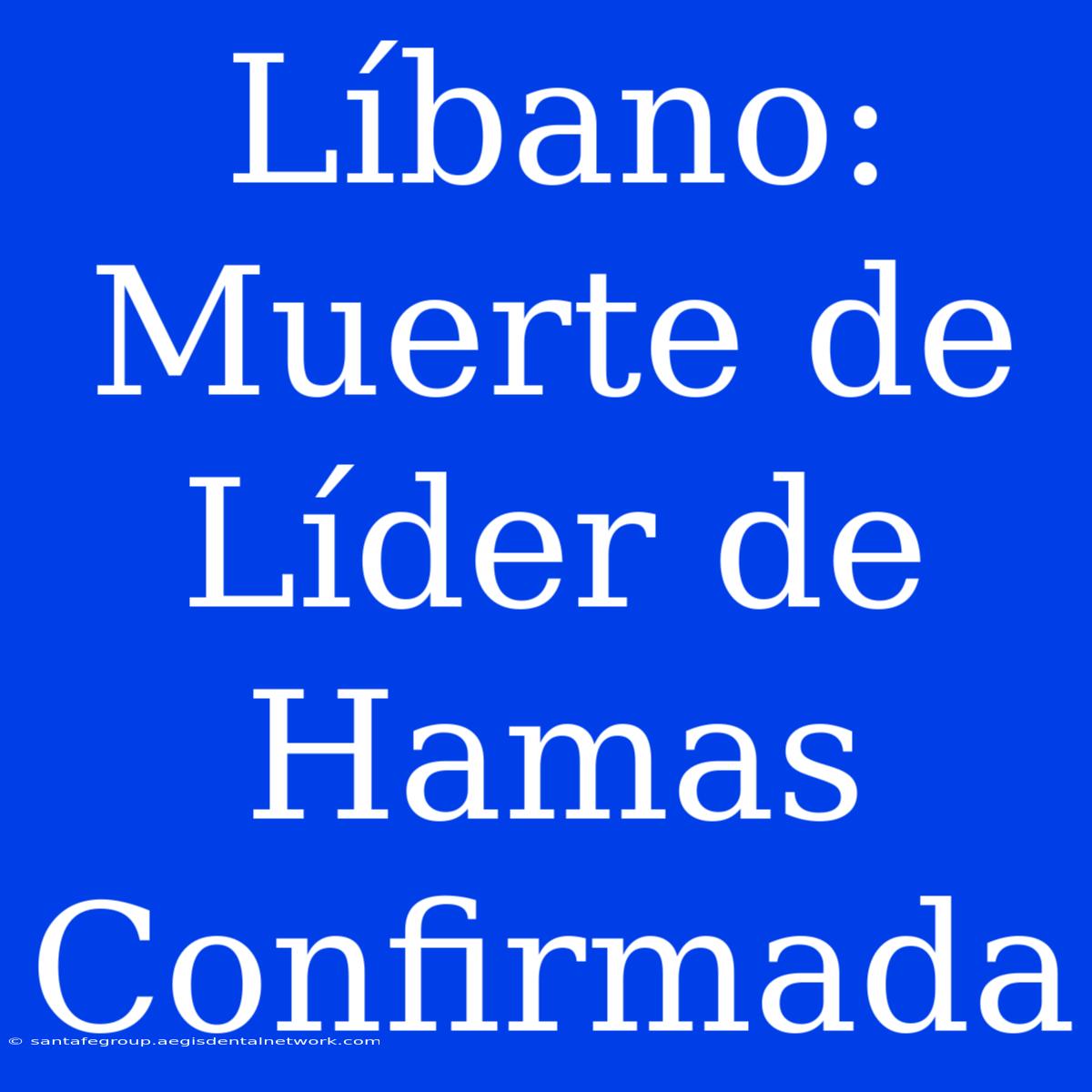 Líbano: Muerte De Líder De Hamas Confirmada